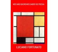 Nós Não Queremos Saber De Poesia (ebook)
