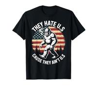 Nos odian porque no somos nosotros el 4 de julio Bigfoot USA Camiseta