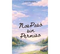 Nos Pasó sin Permiso: 2 (A Destiempo)