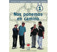 Nos Ponemos En Camino: Itinerario de catequesis para adolescentes y jóvenes. Primera etapa (Catequesis Sevilla)