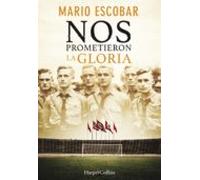 Nos Prometieron La Gloria