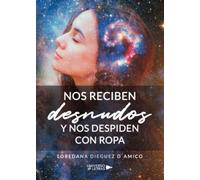 Nos reciben desnudos y nos despiden con ropa