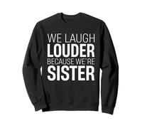 Nos reímos más fuerte porque éramos hermana hermano amor familia Sudadera