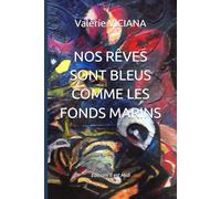 NOS RÊVES SONT BLEUS COMME LES FONDS MARINS