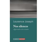 Nos silences: Apprendre à les écouter
