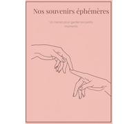 Nos souvenirs éphémères: Un carnet pour garder les petits moments à deux