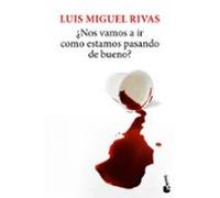 ¿nos Vamos A Ir Si Estamos Pasando Tan Bueno? (ebook)