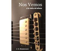 NOS VEMOS: A LA VUELTA DEL INFIERNO