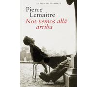 Nos vemos allá arriba (Los hijos del desastre 1) (Best Seller)