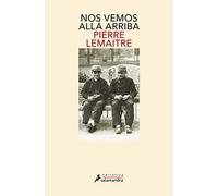 Nos vemos allá arriba (Los hijos del desastre 1) (Salamandra Narrativa)