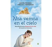 Nos Vemos En El Cielo: Manifestaciones después de la vida de nuestras mascotas (Palmyra)