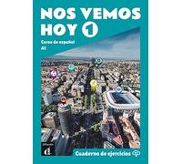 Nos Vemos Hoy 1. Cuaderno de Ejercicios: Cuaderno de ejercicios 1 (A1): Vol. 1