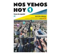 Nos vemos Hoy 1 Ed. Híbrida Edición para estudiantes A1 | Aa. Vv.