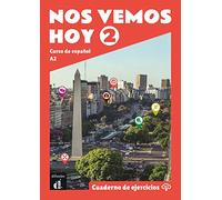 Nos vemos Hoy 2. Cuaderno de Ejercicios: Cuaderno de ejercicios 2 (A2)
