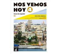 Nos vemos hoy 4 B2 - Edición híbrida: Curso de español. Libro del alumno y cuaderno de ejercicios con audios y vídeos + código directo al entorno digital del manual en Campus Difusión (12 meses)