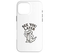 Nos vemos más tarde Alligator Último día de clases Más tarde Alligator Carcasa para iPhone 16 Pro Max
