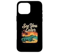 Nos vemos más tarde Alligator Último día de clases Más tarde Alligator Carcasa para iPhone 16 Pro Max