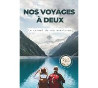 Nos voyages à deux: Le carnet de nos aventures