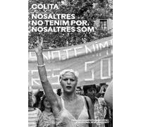 Nosaltres no tenim por, nosaltres som.: Primera manifestación LGTBI+. Barcelona, 26 de junio de 1977