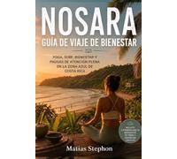 NOSARA GUÍA DE VIAJES DE BIENESTAR: Yoga, la ciencia de la zona azul y la cultura del bienestar de la península de Nicoya en Costa Rica