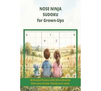 Nose Ninja Sudoku for Grown-Ups: 60 Puzzles with Micro-Breaths (Nose Ninja Co-Regulation Series)