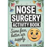 Nose Surgery Activity Book: Funny Surgery Recovery Gift with Games and Coloring | Rhinoplasty Post Op Essentials and Gag Gift Idea for Aftercare and Broken Nose Healing