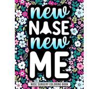 Nose Surgery Coloring Book: A Relatable and Funny Nose Surgery Recovery Gift for Relaxation