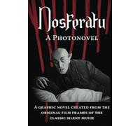 Nosferatu. A Photonovel (Silent Films Photonovels)