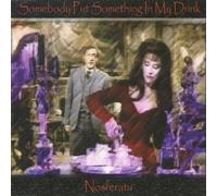 Nosferatu - Somebody Put Something in My Drink