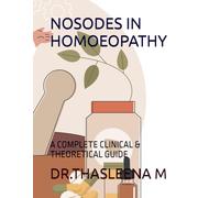 NOSODES IN HOMOEOPATHY: A COMPLETE CLINICAL & THEORETICAL GUIDE