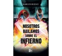 Nosotros bailamos sobre el infierno