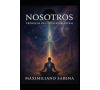 Nosotros: Crónicas del Despertar Astral