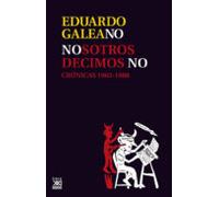 Nosotros Decimos No: Cronicas 1963-1988