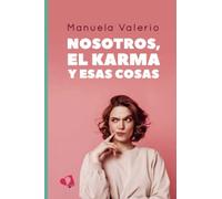 Nosotros, el karma y esas cosas (SIN COLECCION)