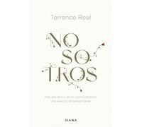 Nosotros: Más allá de ti y de mí, cómo construir una relación de pareja fuerte (Autoconocimiento)