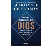 Nosotros Que Luchamos Con Dios: Una Nueva Perspectiva Sobre La Mayor Historia Jamás Contada / We Who Wrestle with God