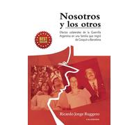 Nosotros y los otros: Efectos colaterales de la Guerrilla Argentina en una familia que migró de Cosquí (Caligrama)