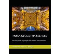 NOSSA GEOMETRIA SECRETA: Uma fascinante viagem pela arte mudéjar ibero-americana