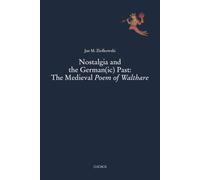 Nostalgia and the German(ic) Past: The Medieval Poem of Walthare