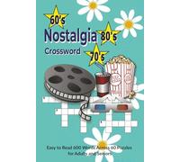 Nostalgia Crossword 60's 70's 80's: Puzzles with Easy to Read Print about Music, Movies, Retro Memories …Great for Vacations, Holidays and Relaxation