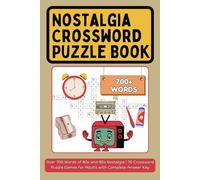 Nostalgia Crossword Puzzle Book: Over 700 Words of 80s and 90s Nostalgia | 70 Crossword Puzzle Games for Adults with Complete Answer Key