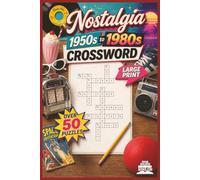 NOSTALGIA CROSSWORD PUZZLES - 1950s to 1980s EDITION: Crossword Puzzle book with easy to Read Print for Seniors, Adults, and Teens - 6 x 9 inches, 60 puzzles- Gift, travel, relaxation, games