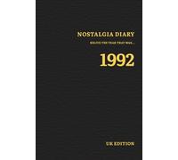Nostalgia Diary 1992: Relive the year that was (Nostalgia Diaries - 1990s)