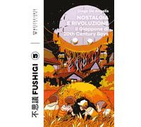 Nostalgia e rivoluzione. Il Giappone di 20th Century Boys (Fushigi)