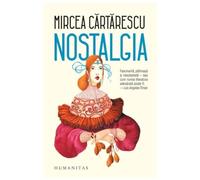 Nostalgia Ed.2025 - Mircea Cartarescu, Seria de autor Mircea Cartarescu, Editie in limba romana