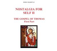 Nostalgia for Self II: The Gospel of Thomas - First part