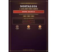 Nostalgia Golden Decades Word Search: Large Print | Relaxing Puzzles | Relive Cherished Memories