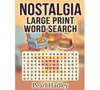 Nostalgia Large Print Word Search: 53 Easy, Relaxing Puzzles for Seniors to Revisit the Good Old Days, with Complete Answer Keys