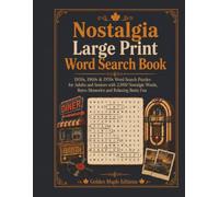 Nostalgia Large Print Word Search Book: 1950s, 1960s & 1970s Word Search Puzzles for Adults and Seniors with 2,000 Nostalgic Words, Retro Memories and ... Editions Large Print Word Search Collection)