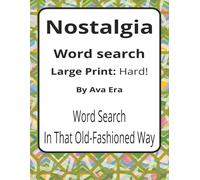 Nostalgia Large Print Word Search Puzzle Book: Large Print Word Searches about Memory, Time, Comfort, and Shared Experience | 8.5 x 11 inches, 116 ... Sharky Presents: Zeitgeist Series by Ava Era)
